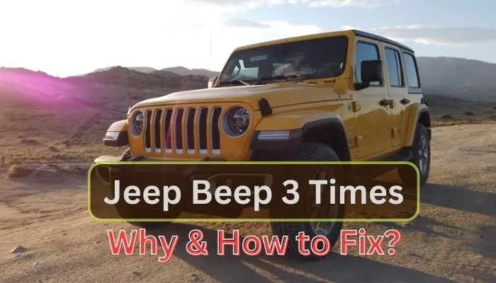 Why Does My Jeep Beep 3 Times