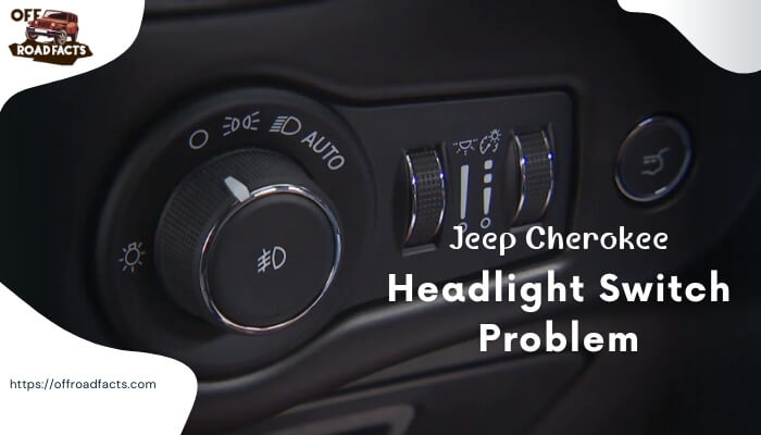 Resolve Jeep Cherokee Headlight Switch Problems: Expert Guide