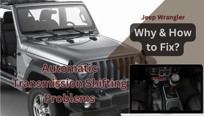 Jeep Wrangler Automatic Transmission Shifting Problems