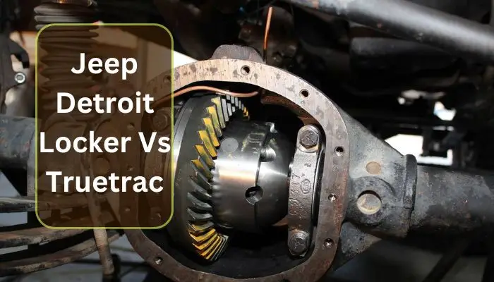 Jeep Detroit Locker Vs Truetrac