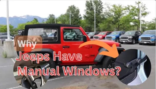 Why Do Jeeps Have Manual Windows