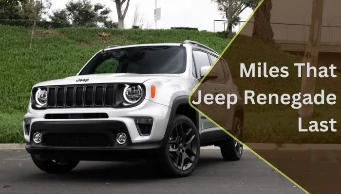 How Many Miles Can a Jeep Renegade Last