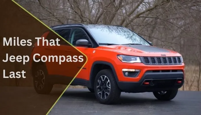 How Many Miles Does a Jeep Compass Last