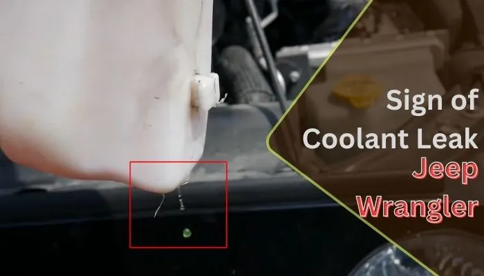Sign of Coolant Leak in Jeep Wrangler
