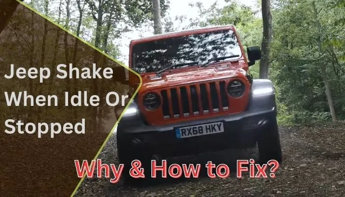 Why Does My Jeep Shake When Idle Or Stopped