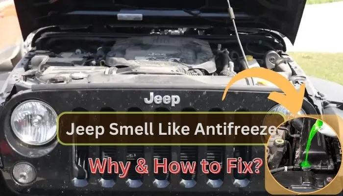 Why Does My Jeep Smell Like Antifreeze