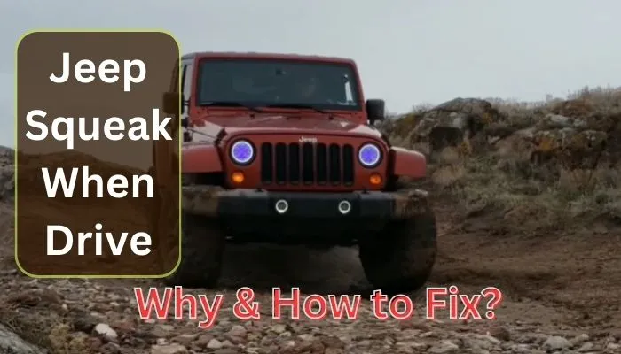 Why Does My Jeep Squeak When I Drive