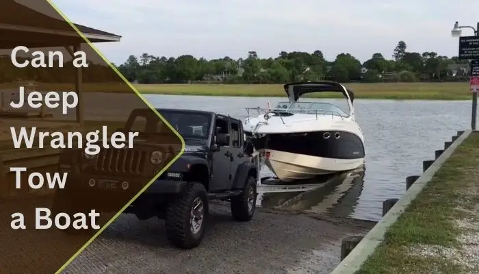 Can a Jeep Wrangler Tow a Boat
